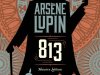 Arsène Lupin: 813 - Maurice Leblanc