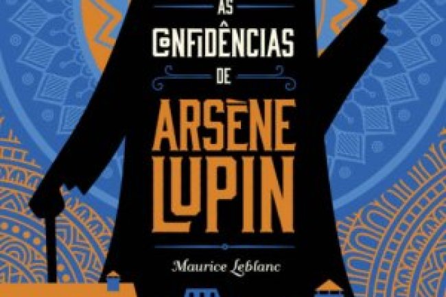 As Confidências de Arsène Lupin - Maurice Leblanc