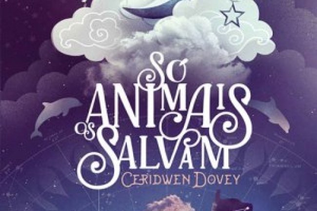 Só os Animais Salvam - Ceridwen Dovey