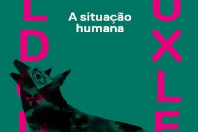 A Situação Humana - Aldous Huxley