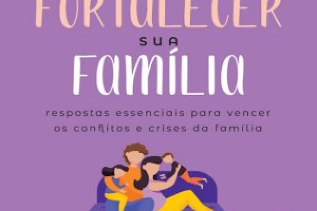 15 Lições para Fortalecer sua Família - David Merkh