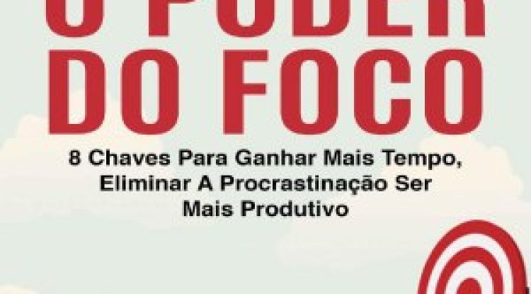 O Poder Do Foco - Louise Sallow