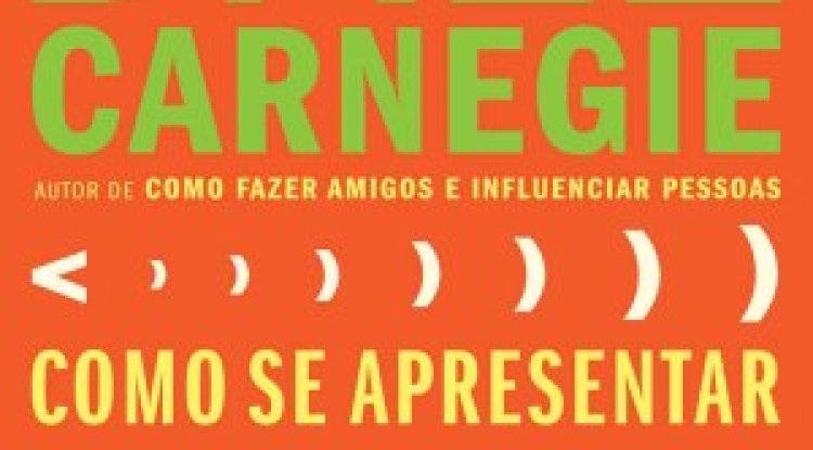 Como Se Apresentar Bem e Alcançar o Sucesso - Dale Carnegie