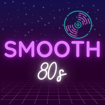 Smooth 80s (2023)
