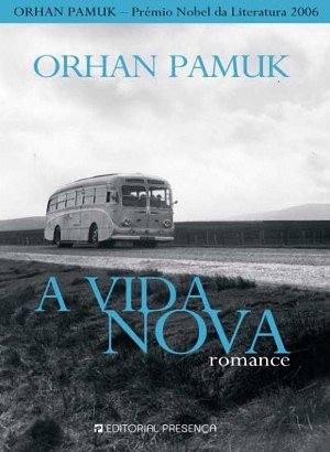 A Vida Nova - Orhan Pamuk