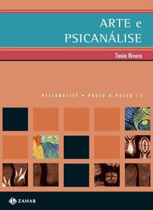 Arte e Psicanálise - Tania Rivera