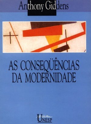As Consequências da Modernidade - Anthony Giddens