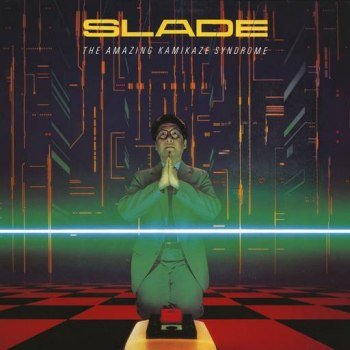 Slade - The Amazing Kamikaze Syndrome [Expanded] (1983/2007)