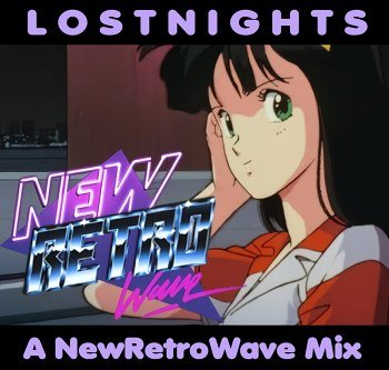 LOSTNIGHTS - A NewRetroWave Mix (2023)