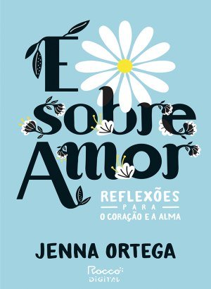 É Sobre Amor - Jenna Ortega