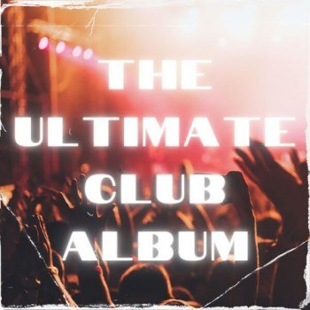 The Ultimate Club Album (2023)