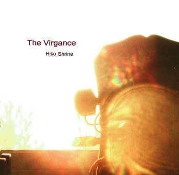 The Virgance - Hiko Shrine (2015)