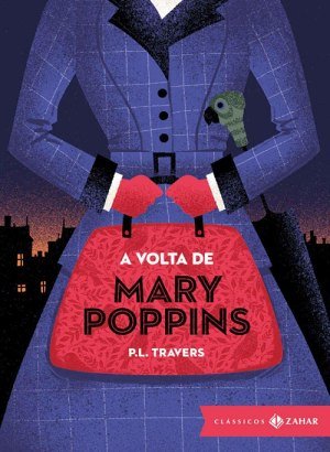 A Volta de Mary Poppins: Ed. Bolso de Luxo - P. L. Travers