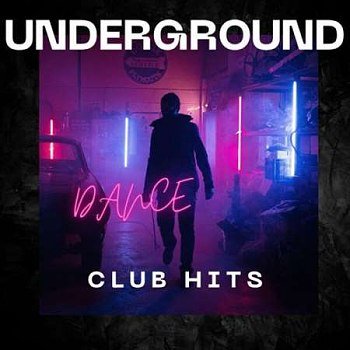 Underground Club Hits - Dance (2023)