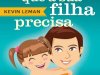Seja o Pai que a Sua Filha Precisa - Kevin Leman