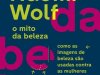 O Mito da Beleza - Naomi Wolf