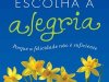 Escolha a Alegria - Kay Warren