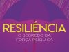 Resiliência - O segredo da força psíquica - Christina Berndt
