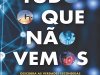 Tudo o Que Não Vemos - Ziya Tong