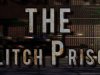 The Glitch Prison