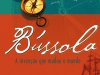 Bússola - A Invenção Que Mudou O Mundo - Amir D. Aczel