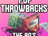 Pop Throwbacks the 90's (2024)