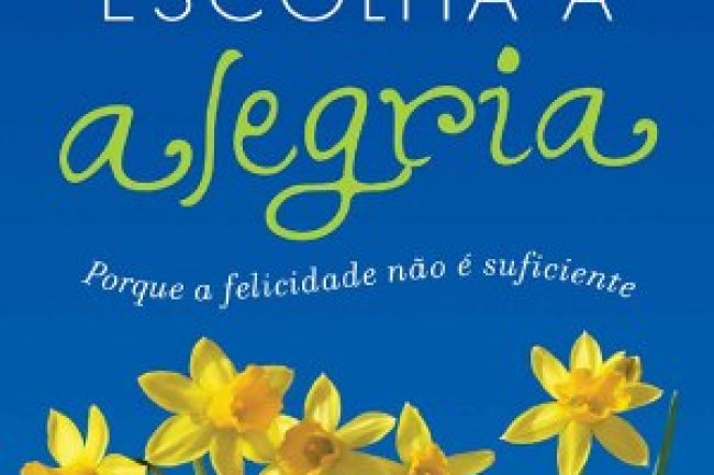 Escolha a Alegria - Kay Warren