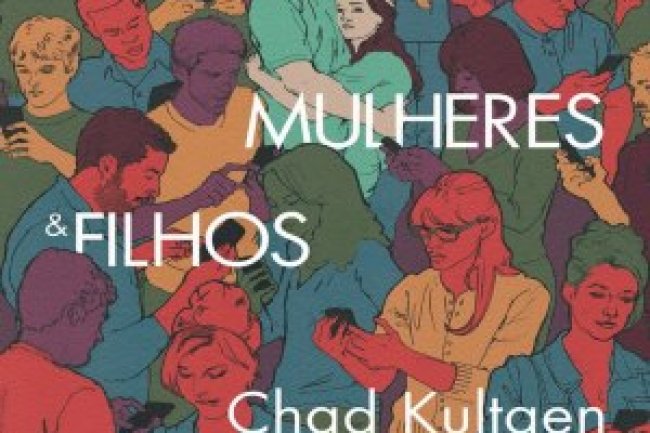 Homens, Mulheres & Filhos - Chad Kultgen