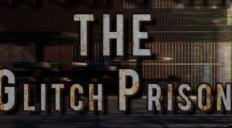The Glitch Prison
