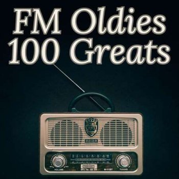 FM Oldies - 100 Greats (2023)