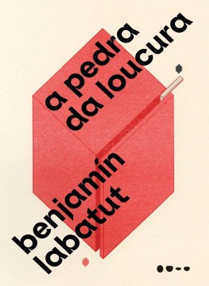 A Pedra da Loucura - Benjamin Labatut