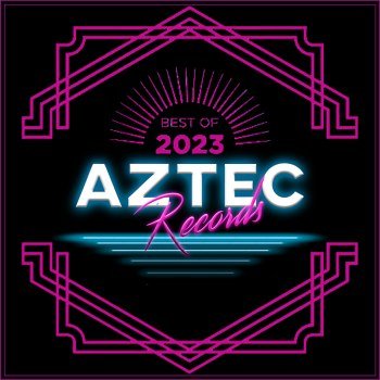 AZTEC RECORDS BEST OF 2023 (2023)
