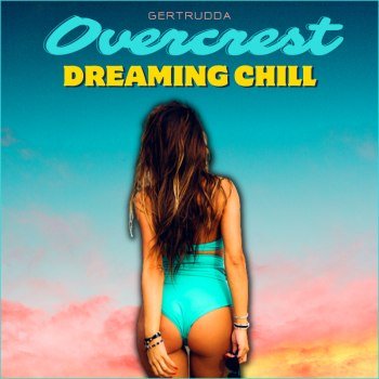Overcrest - Dreaming Chill (2024)