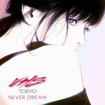 VHSTokyo - Never Dream (2023)