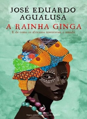 A Rainha Ginga - José Eduardo Agualusa