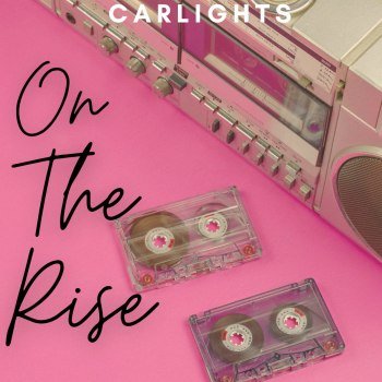 CARLIGHTS - On The Rise (2024)