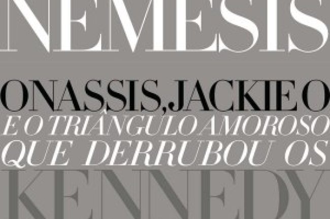 Nêmesis: Onassis, Jackie O e o triângulo amoroso que derrubou os Kennedy -  Peter Evans