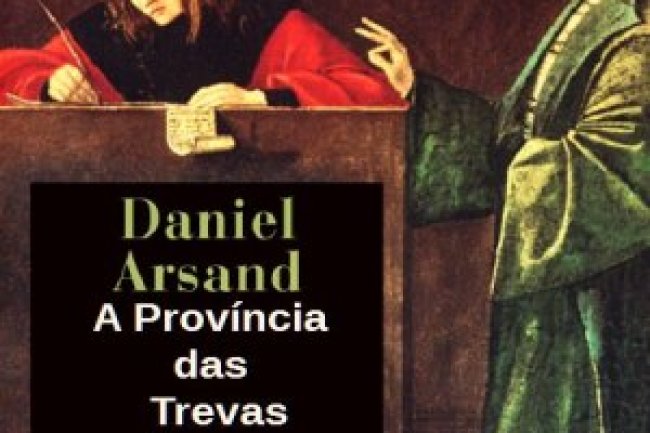 A Província das Trevas - Daniel Arsand