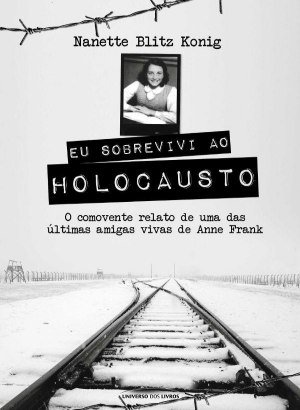 Eu Sobrevivi Ao Holocausto - Nanette Blitz Konig