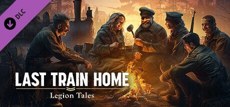 Last Train Home - Legion Tales [PT-BR]