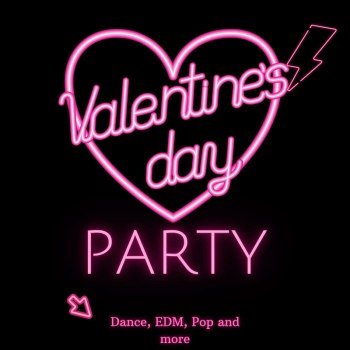 Valentine's Day - Party - Dance, Edm, Pop And More (2024)