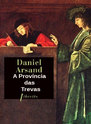 A Província das Trevas - Daniel Arsand