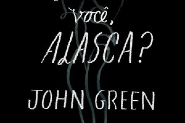 Quem é você, Alasca?: Ed. Comemorativa de 10 anos - John Green