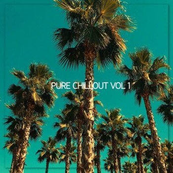 Pure Chillout, Vol. 1 (2024)