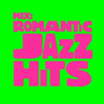 Mix: Romantic Jazz Hits (2024)