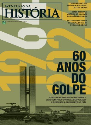 Aventuras na História 250 - 60 Anos do Golpe