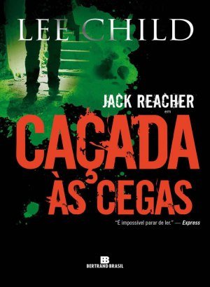 Caçada às Cegas - Lee Child