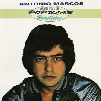 Antonio Marcos - Série Popular Brasileira (1993)