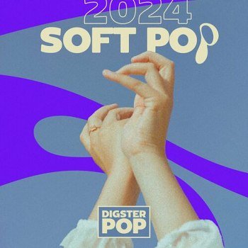Soft Pop 2024 by Digster Pop (2024)
