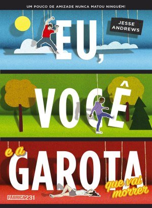 Eu, você e a garota que vai morrer - Jesse Andrews